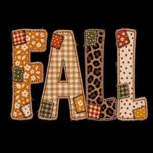May include: The word FALL spelled out in large letters with a patchwork design. Each letter features a mix of fabric patterns including orange floral, tan gingham, leopard print, and polka dots, accented with small square patches in various colors.