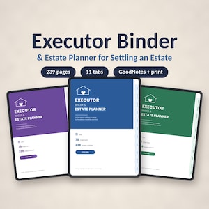 May include: An Executor Binder and Estate Planner digital document set featuring 239 pages, 11 tabs, and GoodNotes compatibility. The display shows three tablet screens in purple, blue, and green, each titled Executor Binder and Estate Planner.