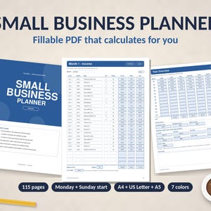 May include: A digital small business planner displayed as three white pages with blue headers and text. The pages feature tables for income, expenses, and year overview. Text includes Small Business Planner, Fillable PDF that calculates for you, 115 pages, Monday + Sunday start, A4 + US Letter + A5, and 7 colors.