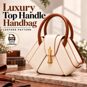 May include: A cream-colored handbag with a structured geometric shape, brown crocodile-textured top handles, and a gold-toned metallic clasp. The text reads Luxury Top Handle Handbag LEATHER PATTERN and PDF DIGITAL DOWNLOAD.