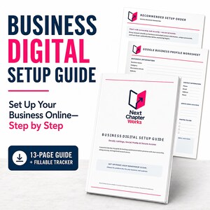 May include: A 13-page business digital setup guide and fillable tracker with a white cover featuring the Next Chapter Works logo, black and pink text, and additional worksheets for Google Business profiles and recommended setup order steps.