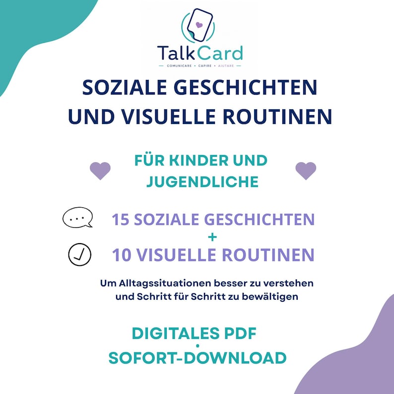 May include: A digital PDF document titled TalkCard featuring social stories and visual routines. The text includes 'SOZIALE GESCHICHTEN UND VISUELLE ROUTINEN', 'F&Uuml;R KINDER UND JUGENDLICHE', '15 SOZIALE GESCHICHTEN + 10 VISUELLE ROUTINEN', and 'DIGITALES PDF SOFORT-DOWNLOAD'.