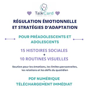 May include: A digital educational resource titled TalkCard featuring the text REGULATION &Eacute;MOTIONNELLE ET STRAT&Eacute;GIES D'ADAPTATION POUR PR&Eacute;ADOLESCENTS ET ADOLESCENTS, 15 HISTOIRES SOCIALES, 10 ROUTINES VISUELLES, and PDF NUM&Eacute;RIQUE T&Eacute;L&Eacute;CHARGEMENT IMM&Eacute;DIAT.