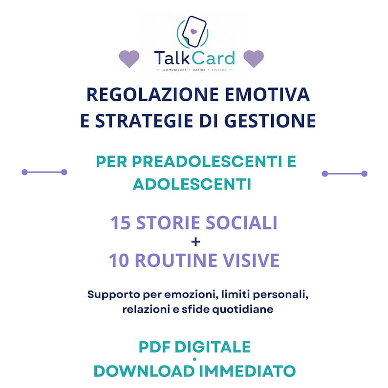 May include: A digital educational resource titled TalkCard featuring the text REGOLAZIONE EMOTIVA E STRATEGIE DI GESTIONE PER PREADOLESCENTI E ADOLESCENTI, 15 STORIE SOCIALI + 10 ROUTINE VISIVE, and PDF DIGITALE DOWNLOAD IMMEDIATO in blue and purple.
