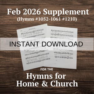 Op de afbeelding: Bladzijden met bladmuziek met muzieknoten en songteksten, met de tekst "Feb 2026 Supplement" en "Instant Download". De pagina's zijn gerangschikt op een houten oppervlak, met de tekst "Hymns for Home & Church" onderaan.