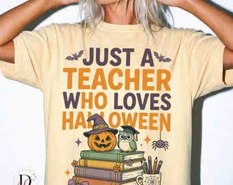 Teacher Halloween PNG, Just a Teacher Who Loves Halloween Graphic, Cute Pumpkin Owl School Design, Instant Download