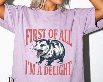 Funny Opossum PNG, First of All Im a Delight Graphic, Sarcastic Possum Design, Retro Animal PNG, Instant Download