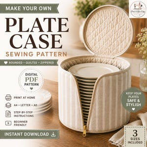 May include: A digital PDF sewing pattern for a rounded, quilted, and zippered plate case. The image displays a beige and white striped fabric storage container holding a stack of white plates, with text including MAKE YOUR OWN PLATE CASE.