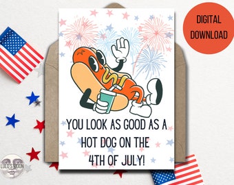 You Look As Good As A Hot Dog On The 4th of July 5"x7" Card - Digital Download - Fireworks America Birthday Cookout Couple Anniversary Funny