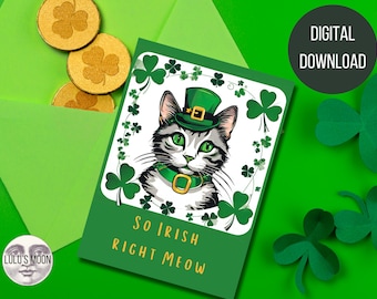 So Irish Right Meow - Happy St. Patrick's Day 5"x7" Card - Digital Download - Instant Download - Fourleaf Clover Cute Irish Cat Green