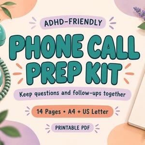 May include: A digital ADHD-Friendly Phone Call Prep Kit printable PDF featuring a teal rotary phone, a spiral notebook, and a pen. The text reads ADHD-FRIENDLY PHONE CALL PREP KIT, Keep questions and follow-ups together, 14 Pages, A4 + US Letter.