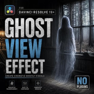 May include: A digital graphic for DaVinci Resolve 19+ featuring the text GHOST VIEW EFFECT. The image displays a translucent, ghostly figure standing by a window overlooking a dark forest, with icons for realistic transparency and no plugins.