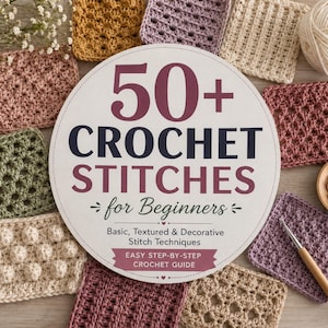 May include: A round guide titled 50+ CROCHET STITCHES for Beginners, Basic, Textured & Decorative Stitch Techniques, EASY STEP-BY-STEP CROCHET GUIDE, surrounded by various square crochet swatches in mustard, lavender, cream, pink, and green.