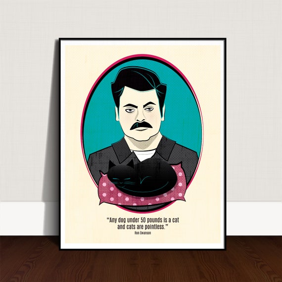 Ron Swanson Dog Quote Ron Swanson Cat / Dog Quote Art Print | Etsy
