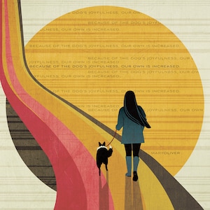 Mary Oliver Quote / Because Of A Dog&#39;s Joyfulness Art Print