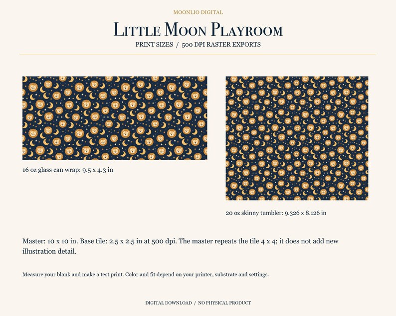 May include: A digital pattern design titled Little Moon Playroom featuring a repeating motif of orange lion faces, yellow crescent moons, and small white stars on a dark blue background. Includes dimensions for a 16 oz glass can wrap and 20 oz skinny tumbler.
