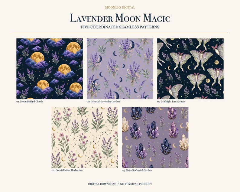 May include: Five seamless patterns titled Lavender Moon Magic by Moonlio Digital. Designs include yellow moons with purple clouds, lavender bouquets with crescent moons, luna moths, floral constellations on cream, and purple crystals with moons.