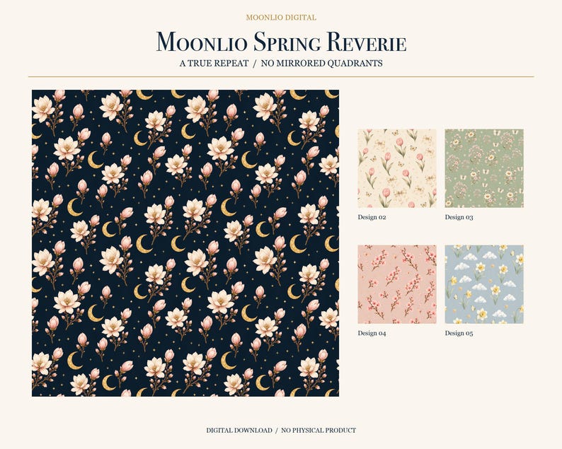May include: A digital pattern collection titled Moonlio Spring Reverie featuring a large dark navy swatch with pink magnolia flowers and gold crescent moons. Four smaller square swatches labelled Design 02, 03, 04, and 05 show floral patterns in cream, sage green, dusty pink, and light blue.