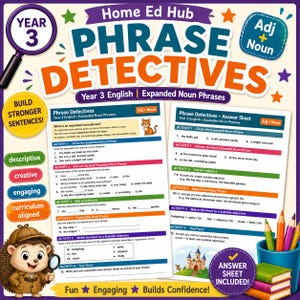 May include: An educational worksheet set titled Home Ed Hub Phrase Detectives for Year 3 English, focusing on expanded noun phrases. It includes activities, an answer sheet, a cartoon hedgehog detective, and colourful graphics with stars and pencils.