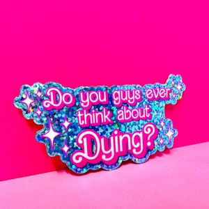 Adesivo com frase do filme "Boneca Rosa": Vocês já pensaram em morrer? Adesivos holográficos à prova d'água com glitter rosa para laptop e carro