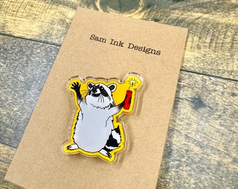 Chaos Raccoon Acrylic Pin Dynamite Funny Animals Cute Artwork Graphic Design