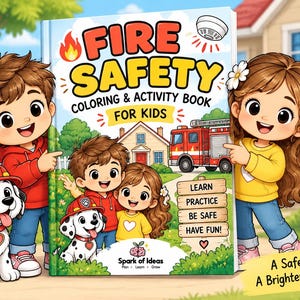 May include: A Fire Safety Colouring & Activity Book for kids featuring a cartoon illustration of two children and a dalmatian puppy. The cover displays a red fire engine, a house, and text including Learn, Practice, Be Safe, Have Fun, and Spark of Ideas.