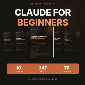 Może przedstawiać: Cyfrowy przewodnik zatytułowany Claude 101 Field Guide: Claude for Beginners, zawierający pięć okładek dokumentów na ciemnym tle z pomarańczowym tekstem. Dolny baner wyświetla 10 plików PDF, 347 stron i 78 promptów w kolorze białym.