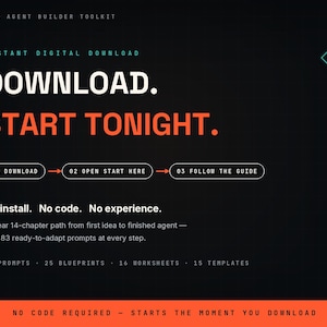 Peut inclure: Un graphique de produit numérique intitulé AI AGENT BUILDER TOOLKIT avec le texte DOWNLOAD. START TONIGHT. Il présente un processus en trois étapes : 01 DOWNLOAD, 02 OPEN START HERE, et 03 FOLLOW THE GUIDE. Il inclut 83 prompts, 25 blueprints, 16 worksheets et 15 templates.
