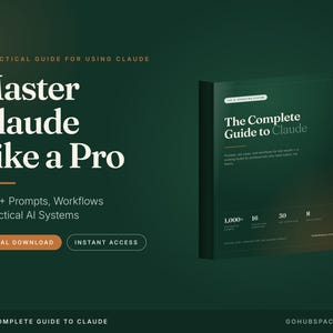May include: A dark green digital guide titled Master Claude Like a Pro, featuring 1,000+ Prompts, Workflows & Practical AI Systems. The cover displays The Complete Guide to Claude with numerical data points and the website gohubspace.com.