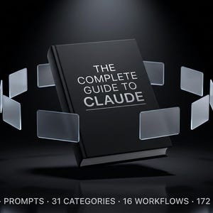 May include: A black book titled THE COMPLETE GUIDE TO CLAUDE with white text, surrounded by a circular arrangement of translucent rectangular panels. The bottom text reads 1,000+ PROMPTS · 31 CATEGORIES · 16 WORKFLOWS · 172 PAGES.