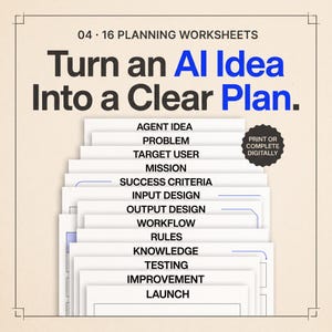以下が含まれることがあります： Turn an AI Idea Into a Clear Planと題された16枚の計画ワークシート。各ページにはAgent Idea、Problem、Target User、Mission、Success Criteria、Input Design、Output Design、Workflow、Rules、Knowledge、Testing、Improvement、Launchなどの見出しがあります。黒い円形のバッジにはPrint or Complete Digitallyと記載されています。