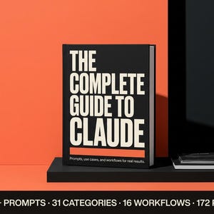May include: A black hardcover book titled The Complete Guide to Claude with bold white text on the front cover. The subtitle reads Prompts, use cases, and workflows for real results. The bottom text indicates 1,000+ prompts, 31 categories, 16 workflows, and 172 pages.