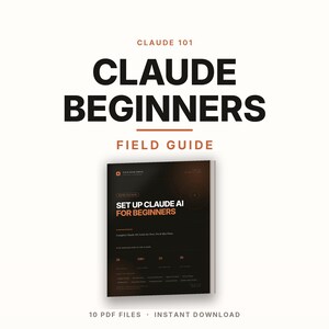 Könnte beinhalten: Ein digitaler Leitfaden mit dem Titel Claude 101 Claude Beginners Field Guide. Das Cover zeigt schwarzen und orangen Text auf dunklem Hintergrund mit der Aufschrift Set Up Claude AI For Beginners, Complete Claude 101 Guide For Free, Pro & Max Plans, 10 PDF Files.