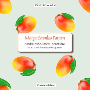 May include: A digital seamless pattern featuring illustrated mangoes with green leaves on a light background. A central text box displays: Mango Seamless Pattern, 300 dpi, 3000x3000px, 10x10 Inches, No AI, Hand-drawn seamless pattern, and Commercial use.