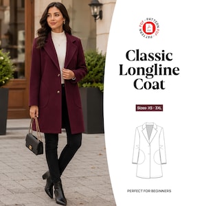 Könnte beinhalten: Ein langer Mantel in Burgunderrot mit Reverskragen, zwei Knöpfen auf der Vorderseite und großen aufgesetzten Taschen. Das Bild enthält den Text Classic Longline Coat, Sizes: XS - 3XL und eine technische Skizze des Mantels zum Nähen.