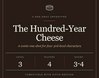 The Hundred-Year Cheese Comic DnD Adventure (Level 3, 4 Players) (PDF)
