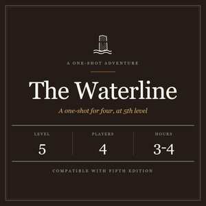 The Waterline D&D 5e One Shot Adventure – Level 5, 4 Players (PDF) image 1