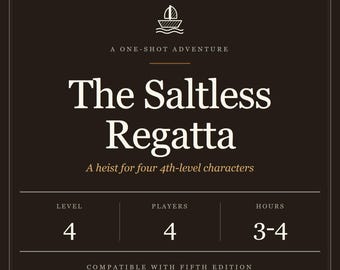 The Saltless Regatta DnD 5e Heist Adventure – Level 4, 4 Players (Digital Download)