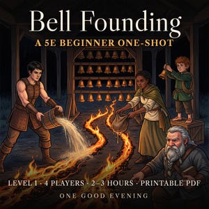 D&D 5e Beginner One Shot | Bell Founding — The Pour Goes Wrong in Front of the Whole Town | DnD Printable, Level 1