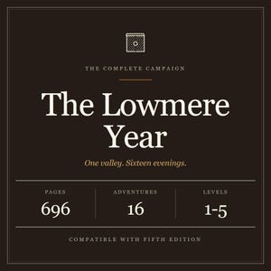 The Lowmere Year D&D 5e Campaign Compendium – 16 Adventures, Levels 1-5 (PDF Download) image 1