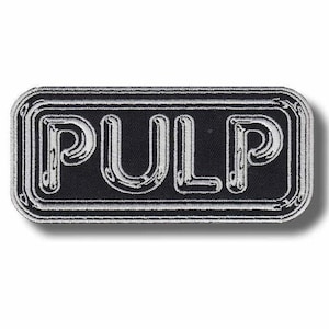 May include: A rectangular embroidered patch featuring a black background with a white border. The word PULP is centred in large, bold, white capital letters with a stylised, slightly distressed font effect, enclosed within a double-lined frame.