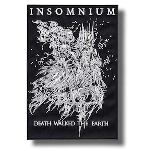 May include: A rectangular black fabric patch featuring white embroidered artwork. The top text reads INSOMNIUM and the bottom text reads DEATH WALKED THE EARTH. The central graphic depicts a skeletal figure with a crown and flowing robes.
