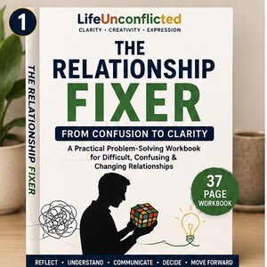 May include: A white workbook titled The Relationship Fixer with dark blue and green text. The cover features a silhouette of a person holding a colourful cube, a tangled line drawing, and a lightbulb icon. It includes the text 37 Page Workbook.