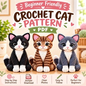 May include: A digital PDF crochet pattern for three cats. The text reads Beginner Friendly CROCHET CAT PATTERN PDF. Three crocheted cats are shown: one black and white, one brown tabby, and one gray and white, all with large eyes and pink ears.