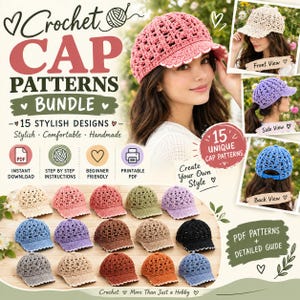 May include: A digital bundle of 15 crochet cap patterns featuring a variety of colors including pink, blue, beige, green, purple, brown, and black. The image displays text including Crochet Cap Patterns Bundle, 15 Stylish Designs, and PDF Patterns.