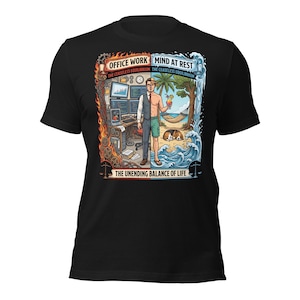 Könnte beinhalten: Ein schwarzes T-Shirt mit einem geteilten Grafikdesign. Die linke Seite zeigt ein Büro mit dem Text "OFFICE WORK" und "THE CEASELESS EQUILIBRIUM". Die rechte Seite zeigt einen Strand mit "MIND AT REST" und "THE CEASELESS EQUILIBRIUM". Der untere Text lautet "THE UNENDING BALANCE OF LIFE".
