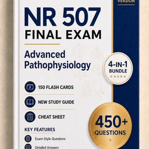 May include: A white and dark blue study guide titled NR 507 Final Exam Advanced Pathophysiology 2026 Version. The cover features a 4-in-1 bundle badge, 450+ questions, 150 flash cards, a new study guide, a cheat sheet, and key features listed.