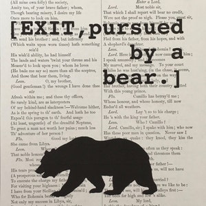 May include: A black silhouette of a bear is superimposed on a vintage book page. The text "EXIT, pursued by a bear" is printed over the page, referencing a scene from Shakespeare's "The Winter's Tale."