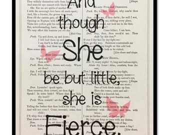 May include: A framed print featuring a page from Shakespeare's "A Midsummer Night's Dream" with the words "And though she be but little she is fierce" overlaid in a bold font. The text is set against a vintage book page background.