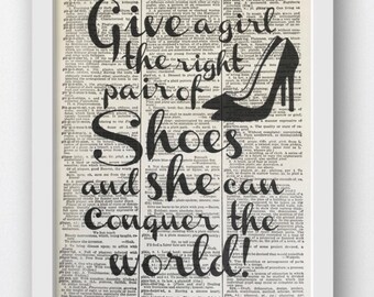 Give a Girl The Right Pair of Shoes, Shoe Quotes, It's All about the Shoe, Dictionary Prints, Prints On Dictionary Pages, Quote Prints